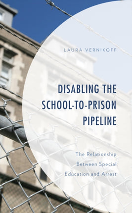 Disabling the School-to-Prison Pipeline: The