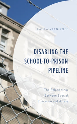 Disabling the School-to-Prison Pipeline: The