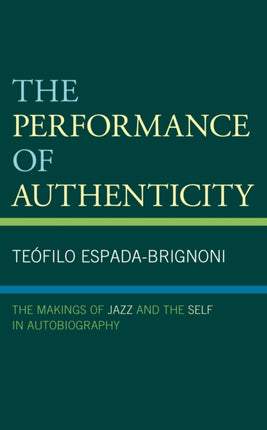 The Performance of Authenticity: The Makings of