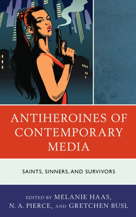 Antiheroines of Contemporary Media: Saints,