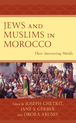 Jews and Muslims in Morocco: Their Intersecting