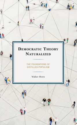 Democratic Theory Naturalized: The Foundations of