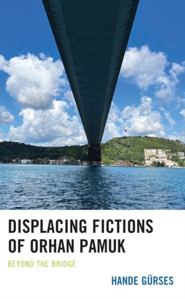 Displacing Fictions of Orhan Pamuk: Beyond the
