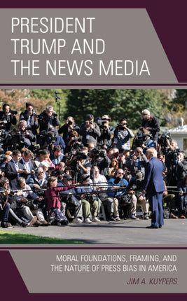 President Trump and the News Media: Moral