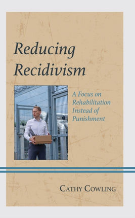 Reducing Recidivism: A Focus on Rehabilitation