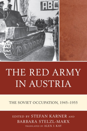 The Red Army in Austria: The Soviet Occupation,