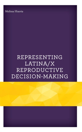 Representing Latina/x Reproductive