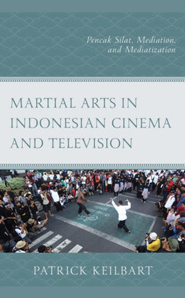 Martial Arts in Indonesian Cinema and Television: