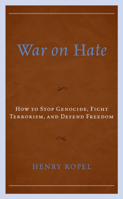 War on Hate: How to Stop Genocide, Fight