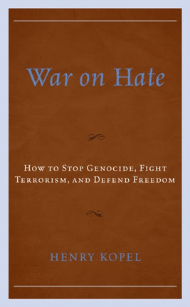 War on Hate: How to Stop Genocide, Fight