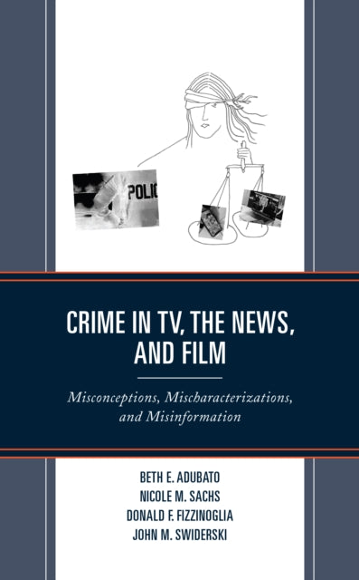 Crime in TV, the News, and Film: Misconceptions,