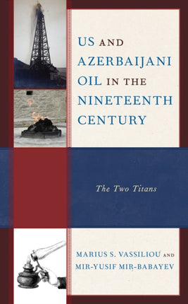 US and Azerbaijani Oil in the Nineteenth Century: