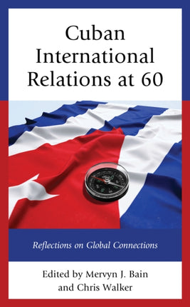 Cuban International Relations at 60: Reflections