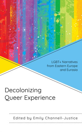Decolonizing Queer Experience: LGBT+ Narratives