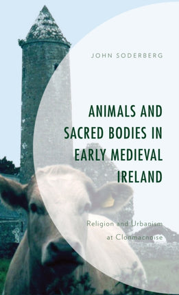 Animals and Sacred Bodies in Early Medieval