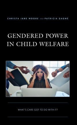 Gendered Power in Child Welfare: What’s Care Got
