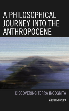 A Philosophical Journey into the Anthropocene: