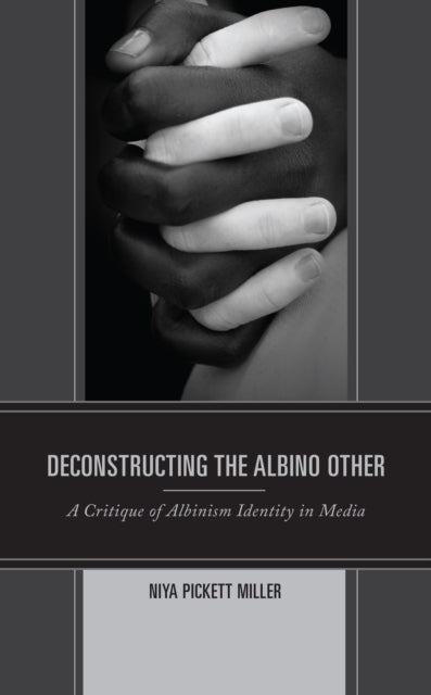 Deconstructing the Albino Other: A Critique of
