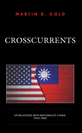 Crosscurrents: US Relations with Nationalist