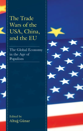 The Trade Wars of the USA, China, and the EU: The