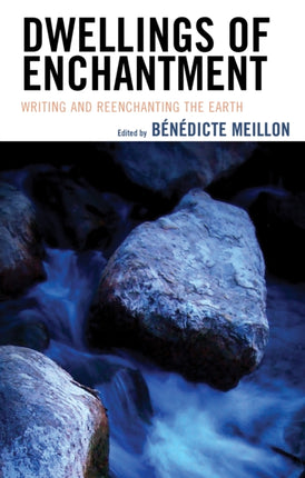 Dwellings of Enchantment: Writing and
