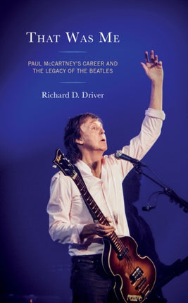 That Was Me: Paul McCartney’s Career and the