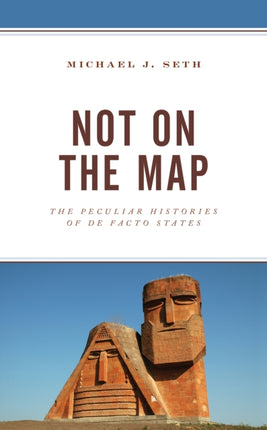 Not on the Map: The Peculiar Histories of De