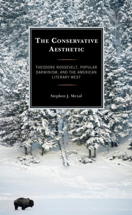 The Conservative Aesthetic: Theodore Roosevelt,