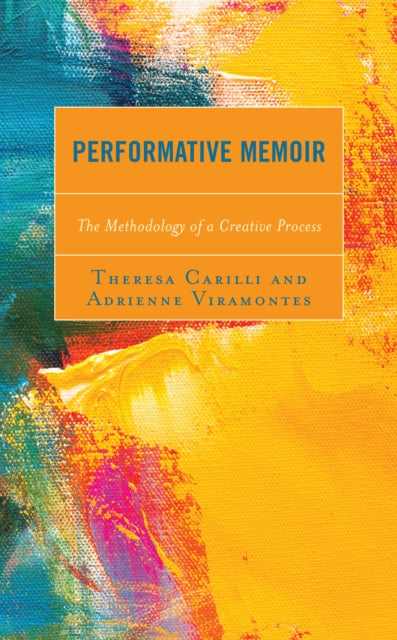 Performative Memoir: The Methodology of a