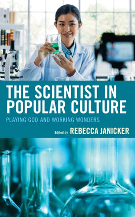 The Scientist in Popular Culture: Playing God and