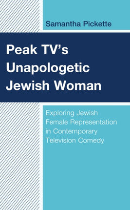 Peak TV’s Unapologetic Jewish Woman: Exploring