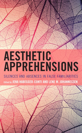 Aesthetic Apprehensions: Silence and Absence in