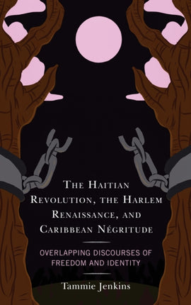 The Haitian Revolution, the Harlem Renaissance,