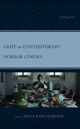 Grief in Contemporary Horror Cinema: Screening