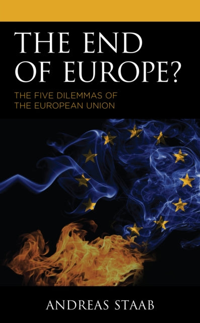 The End of Europe?: The Five Dilemmas of the
