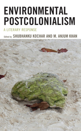 Environmental Postcolonialism: A Literary