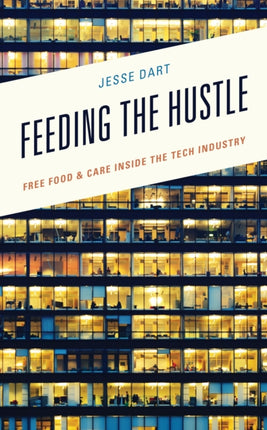 Feeding the Hustle: Free Food & Care Inside the