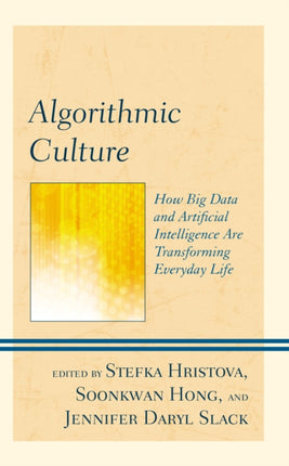 Algorithmic Culture: How Big Data and Artificial