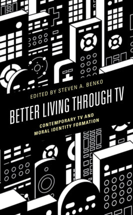 Better Living through TV: Contemporary TV and