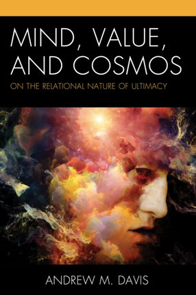 Mind, Value, and Cosmos: On the Relational Nature