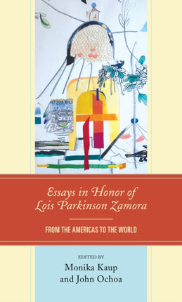 Essays in Honor of Lois Parkinson Zamora: From