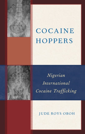 Cocaine Hoppers: Nigerian International Cocaine