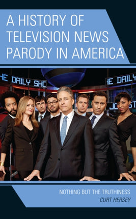 A History of Television News Parody in America: