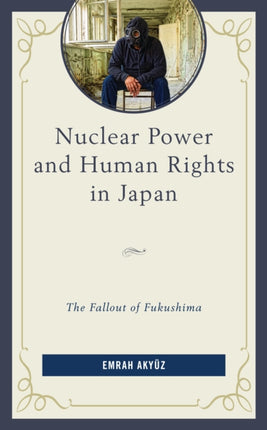 Nuclear Power and Human Rights in Japan: The Fallout of Fukushima