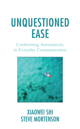 Unquestioned Ease: Confronting Automaticity in