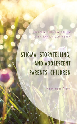 Stigma, Storytelling, and Adolescent Parents'