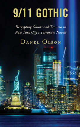 9/11 Gothic: Decrypting Ghosts and Trauma in New
