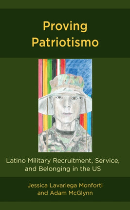 Proving Patriotismo: Latino Military Recruitment,