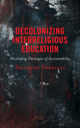 Decolonizing Interreligious Education: Developing