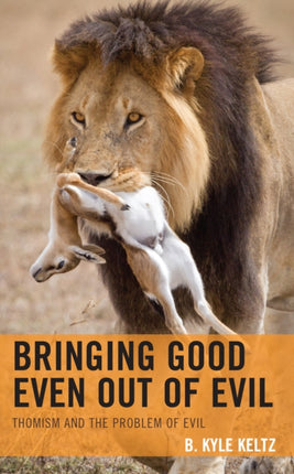 Bringing Good Even Out of Evil: Thomism and the